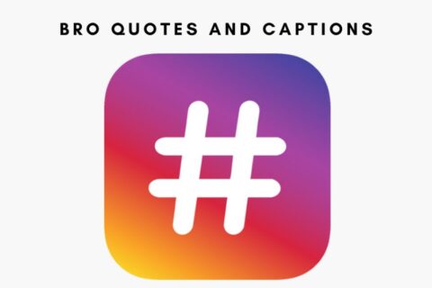 Bro quotes and captions for instagram