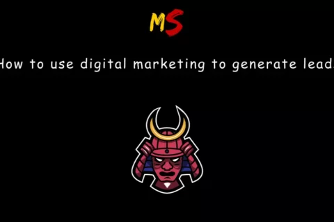 How to use digital marketing to generate leads