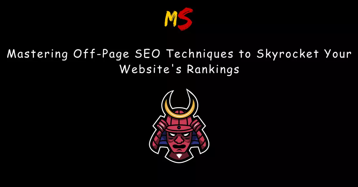 Mastering Off-Page SEO Techniques to Skyrocket Your Website’s Rankings