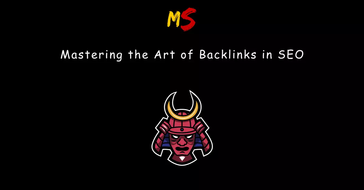Mastering the Art of Backlinks in SEO